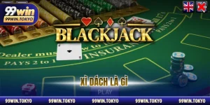 Xì Dách Là Gì? Khám Phá Game Bài Hấp Dẫn, Dễ Gây Nghiện